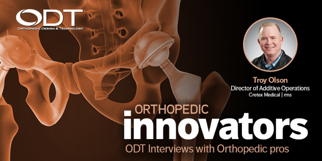 Additive Manufacturing: Moving Beyond Implants - An Orthopedic Innovators Q&A