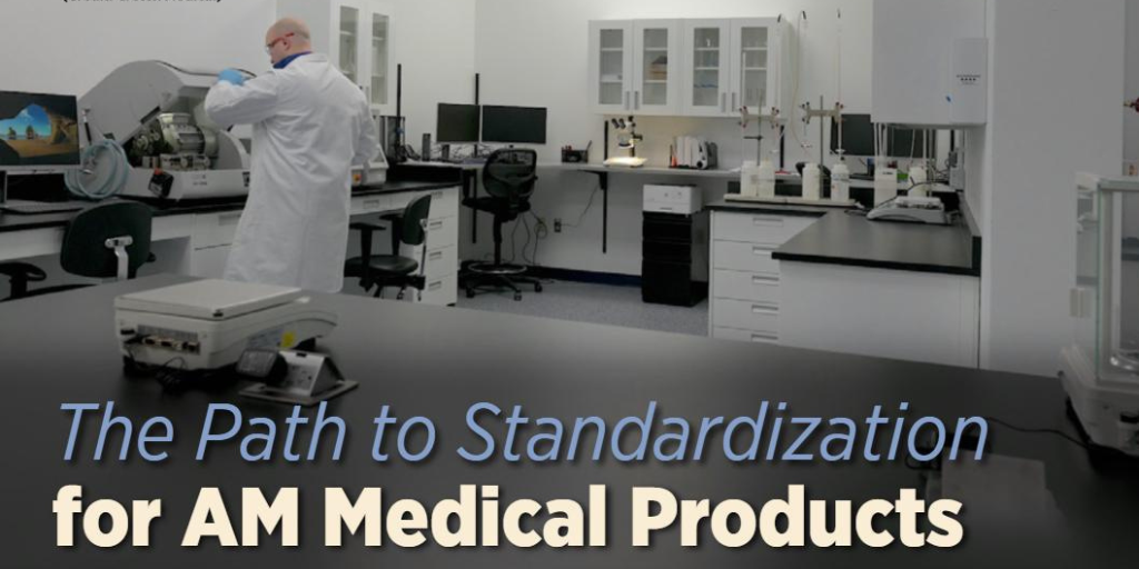 The Path to Standardization for AM Medical Products